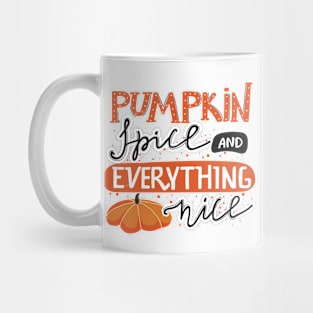 Pumpkin Spice and Everything Nice Mug